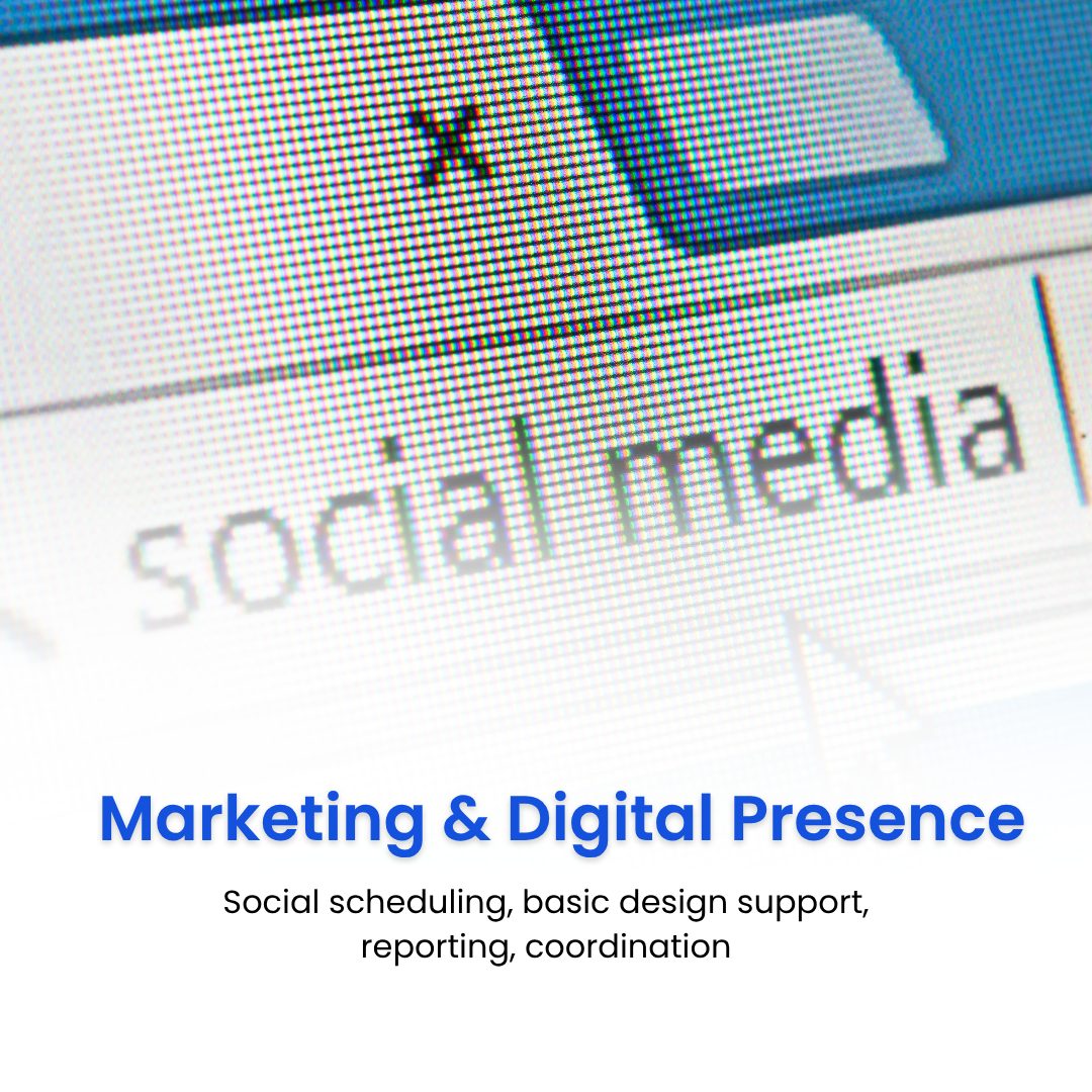Marketing & Digital Presence: Social scheduling, basic design support, reporting, coordination